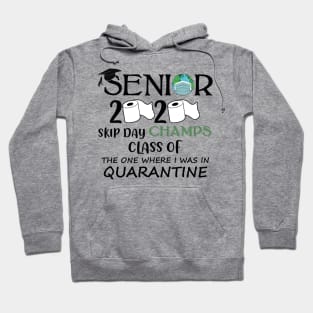 Senior Skip Day Champions-Class Of 2020 The One Where I Was In Quarantine Hoodie